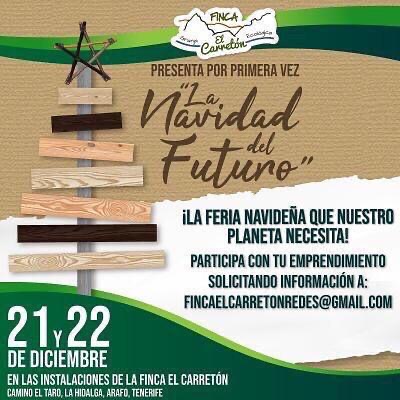 EVENTOS: I Feria La «Navidad del Futuro» organizada por Finca El Carretón, Arafo. Tenerife